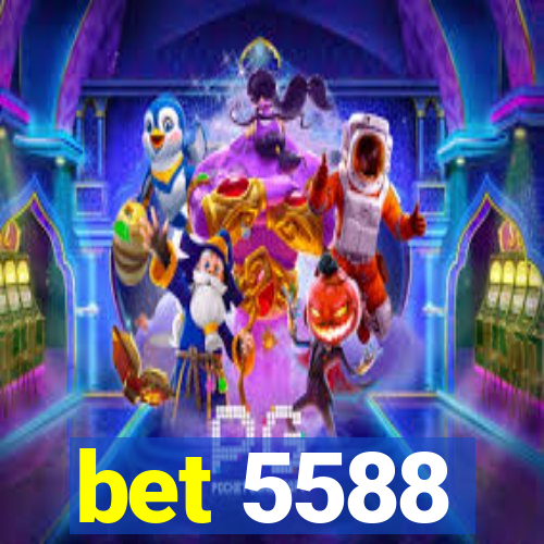 bet 5588